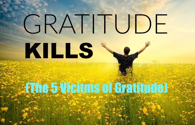 Gratitude Kills