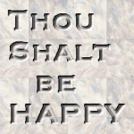 ThouShaltBeHappy II